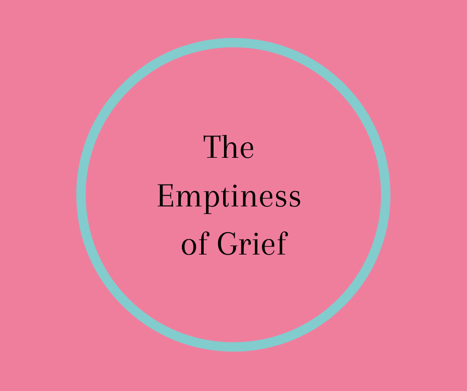 The Emptiness of Grief