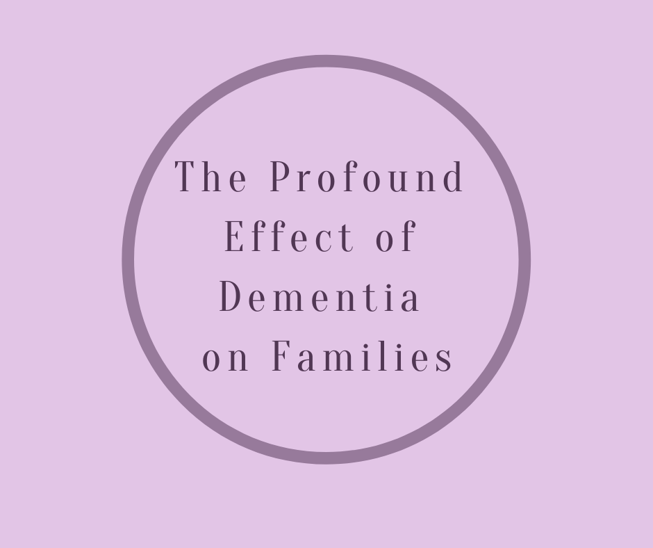 The Profound Affect Of Dementia On Families By Barbara Karnes, RN