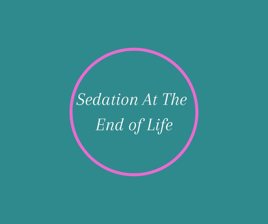 Sedation At The End of Life