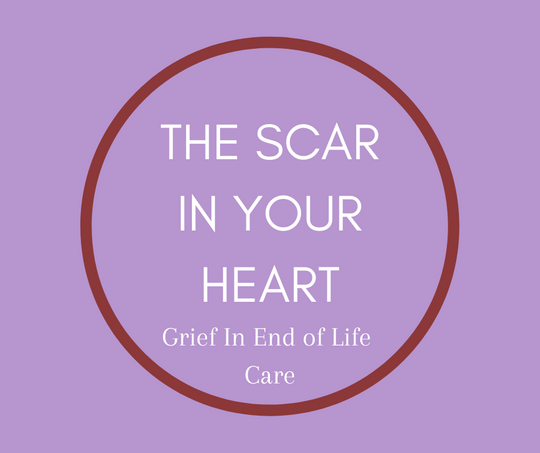 The Scar In Your Heart, Grief In End of Life Care by American Hospice Pioneer, Barbara Karnes, RN