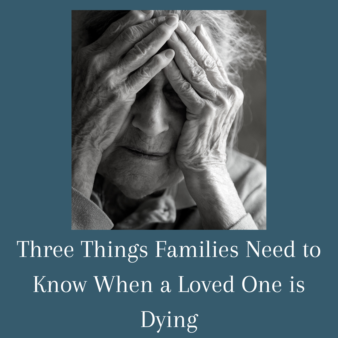 End of Life Expert, Barbara Karnes, RN gives Three Things Families Need to Know When a Loved One is Dying