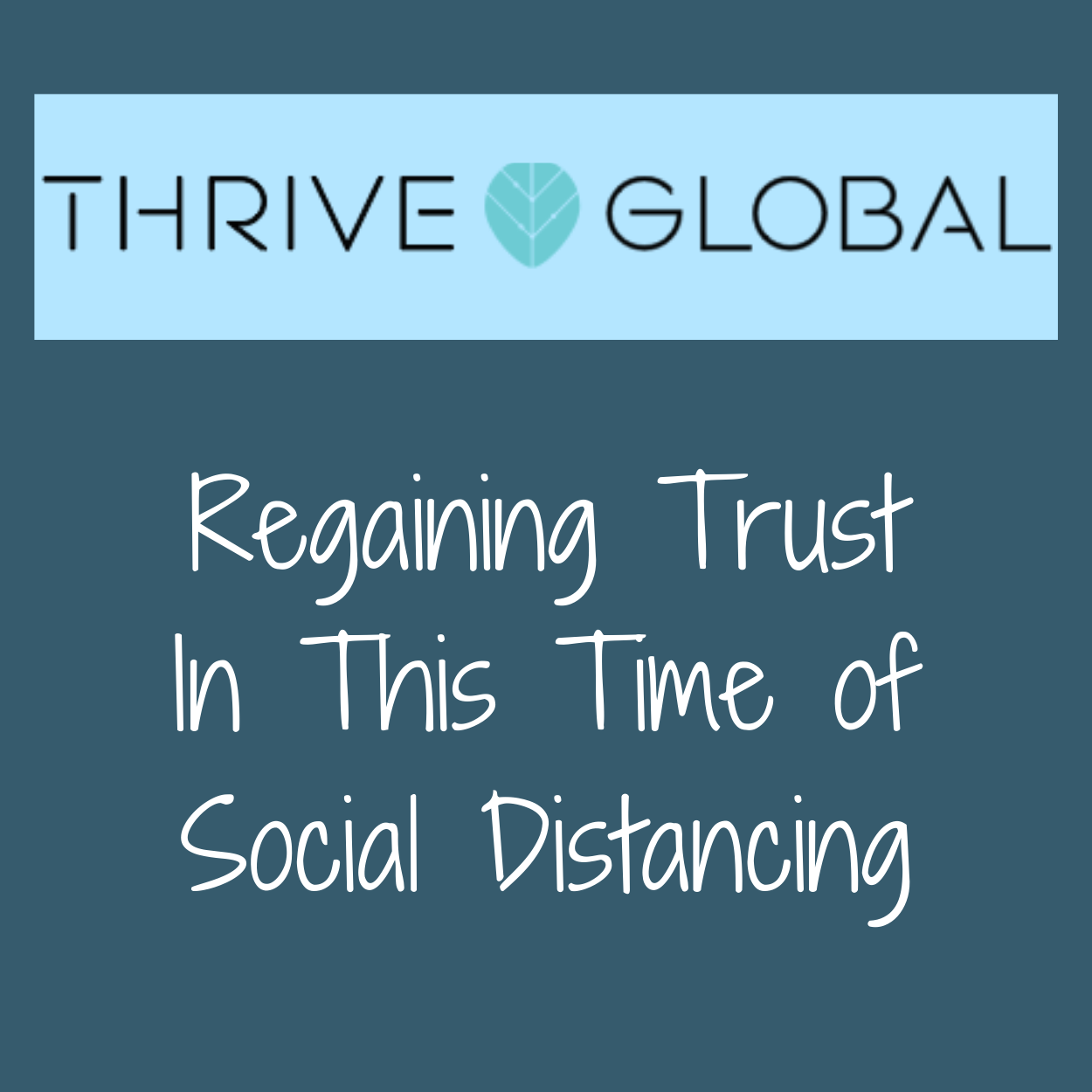 Thrive Global Article: Regaining Trust In This Time of Social Distancing with Barbara Karnes, RN