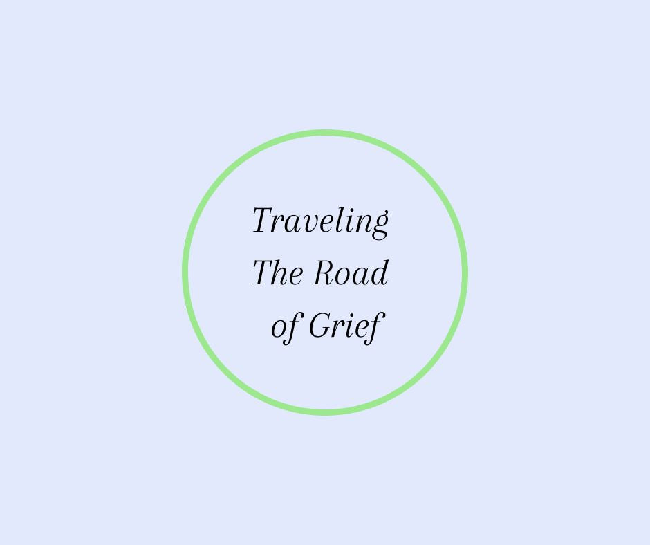 Traveling The Road of Grief