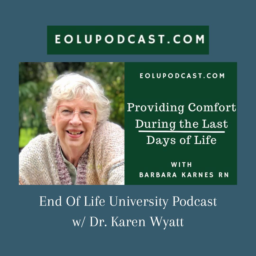 Providing Comfort During the Last Days of Life with Barbara Karnes RN