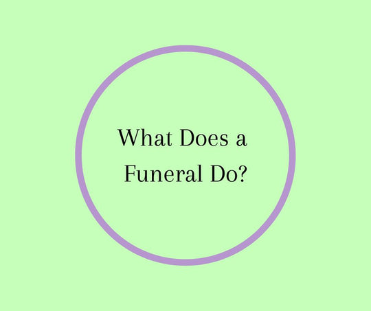 What Does a Funeral Do?
