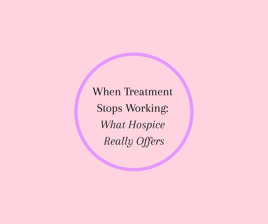 When Treatment Stops Working: What Hospice Really Offers by Barbara Karnes, RN, explaining hospice care, comfort, and support as a person approaches the end of life
