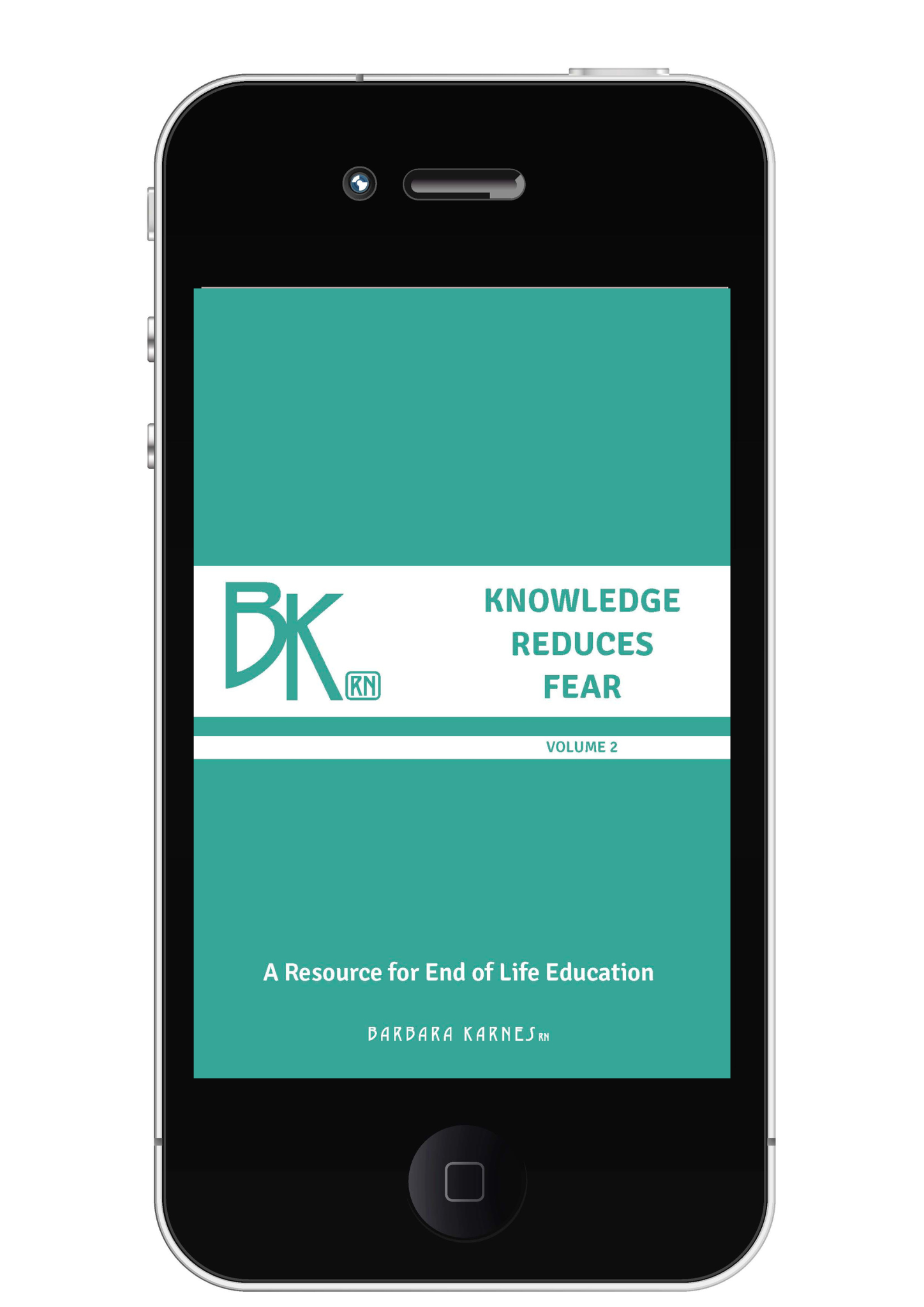 Knowledge Reduces Fear 2: A Resource for End of Life EBook Knowledge Reduces Fear 2 is the second book in a curated collection of Barbara’s most popular posts from her award winning blog, Something to Think About: A Blog on End of Life Care. In these posts, Barbara responds to questions and concerns from the community; addressing a wide range of topics on end of life care.   