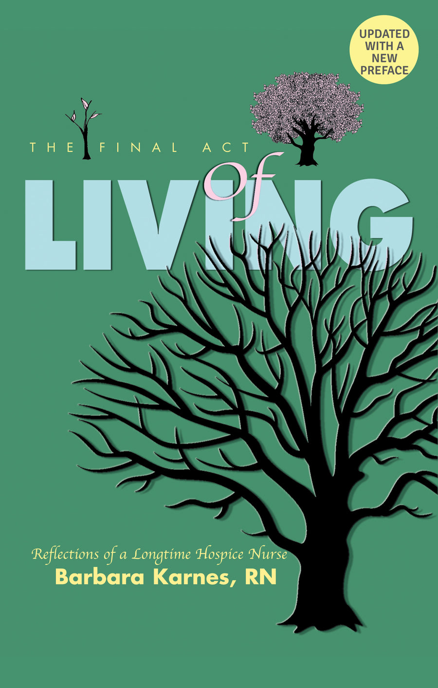 The Final Act of Living: Reflections of a Long-Time Hospice Nurse